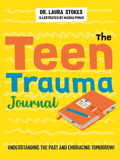 Title details for The Teen Trauma Journal by Laura Stokes - Wait list